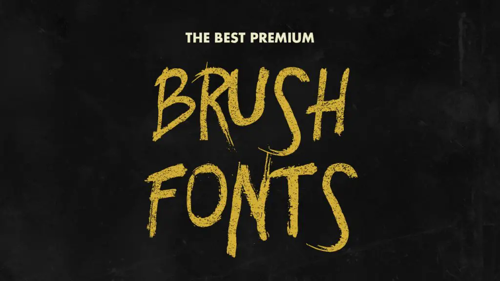 The Best Cheap Premium Brush Fonts Under $10