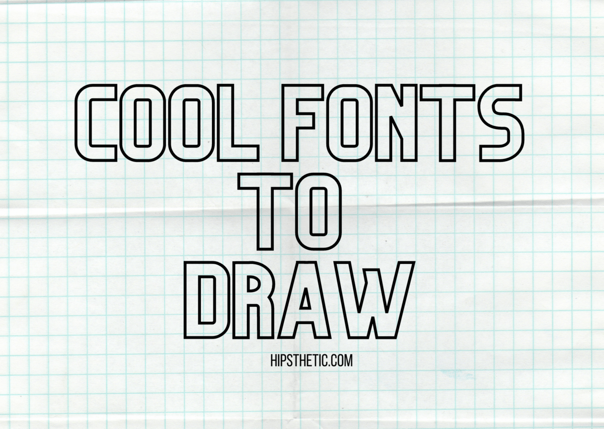 Cool Fonts To Draw - Hipsthetic