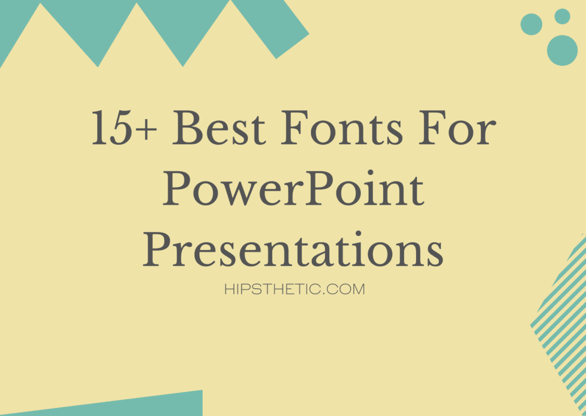 15+ Best Fonts For PowerPoint Presentations Hipsthetic