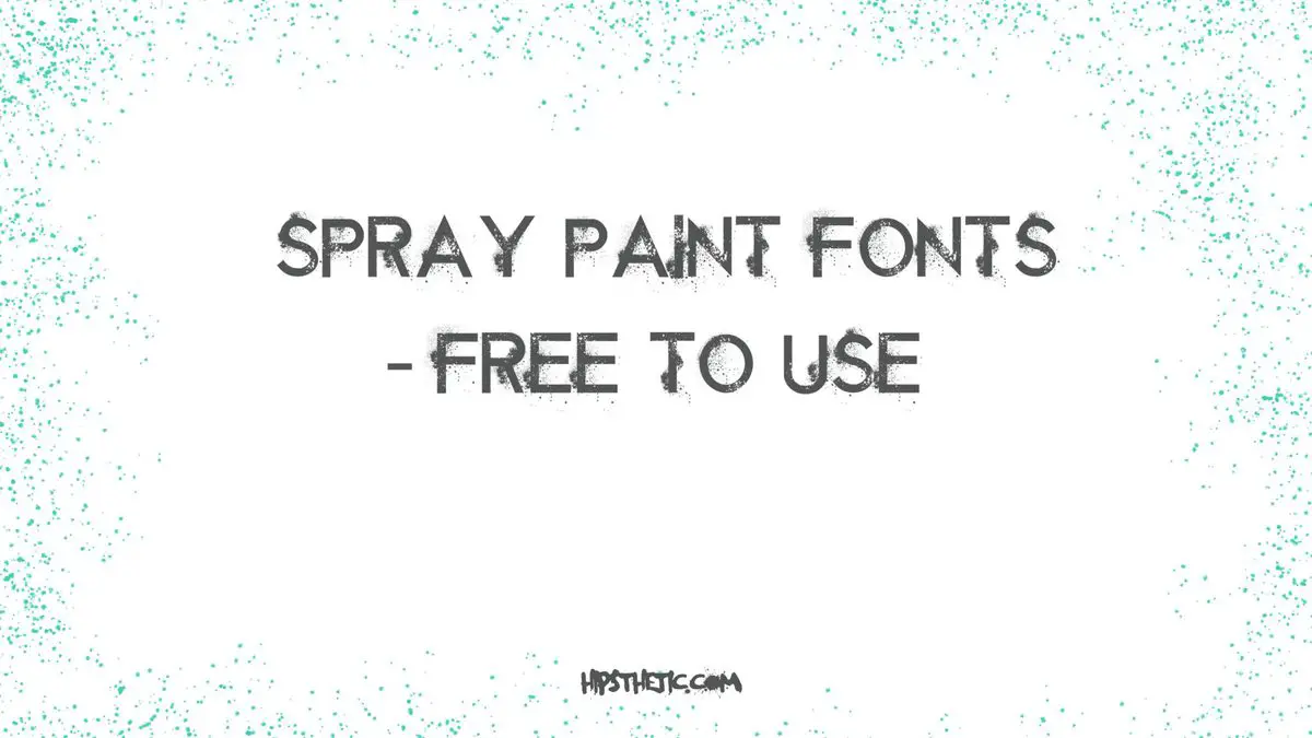 spray-paint-fonts-free-to-use-hipsthetic