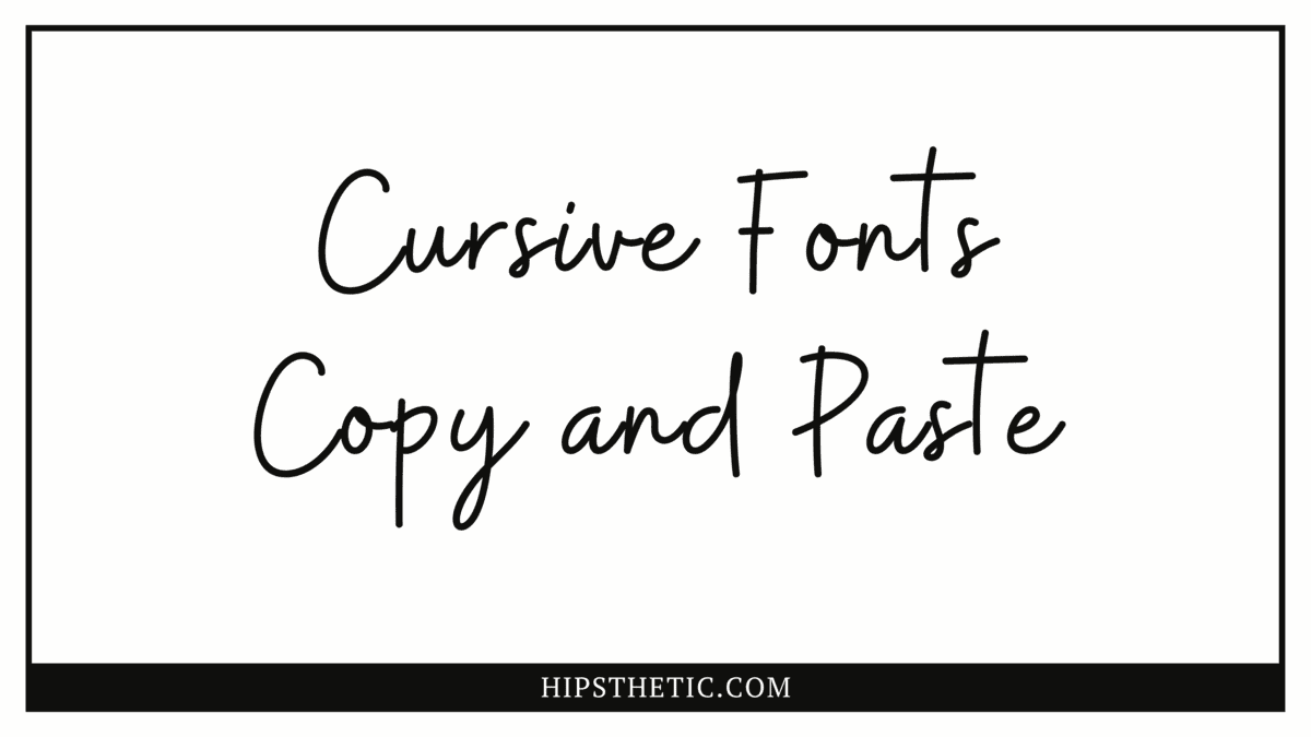 Cursive Fonts Copy And Paste Hipsthetic