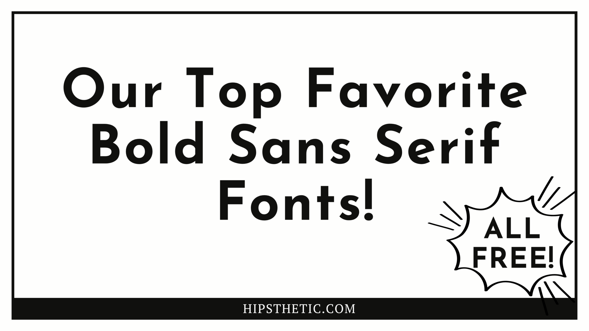 Free Bold Sans Serif Fonts - Hipsthetic