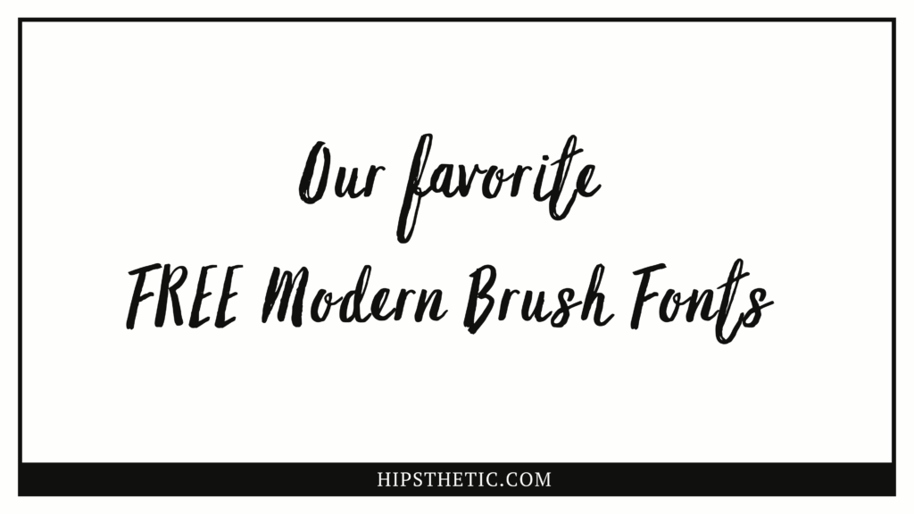 Modern Brush Fonts Hipstehtic