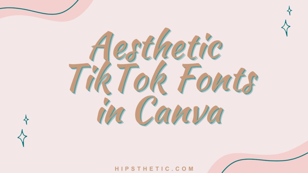 Tiktok Aesthetic Fonts in Canva List Hipsthetic
