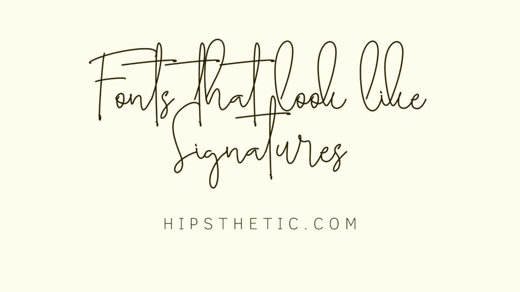 Fonts that look like signatures