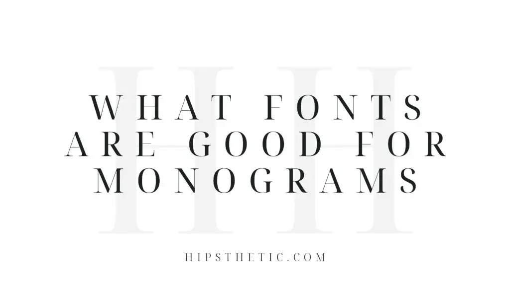 what fonts are good for monograms hipsthetic